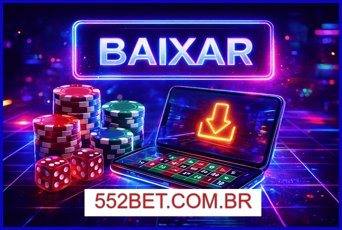 552bet app com download fácil e gratuito